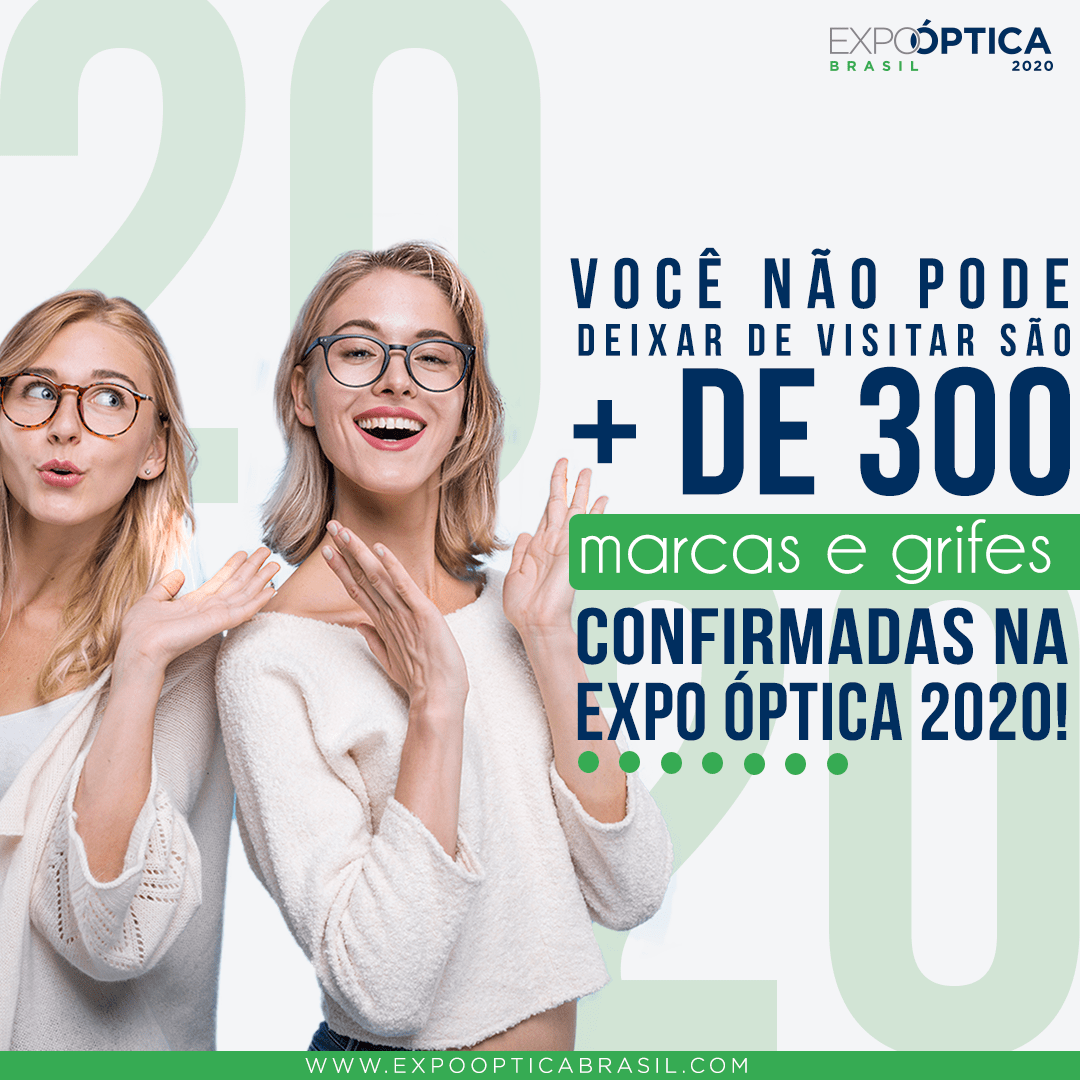 Recorde De Inscrições Na Expo Óptica 20 20 E Muitas Novidades Consolidam O Evento Como A Maior Exposição De óptica Da América Latina.