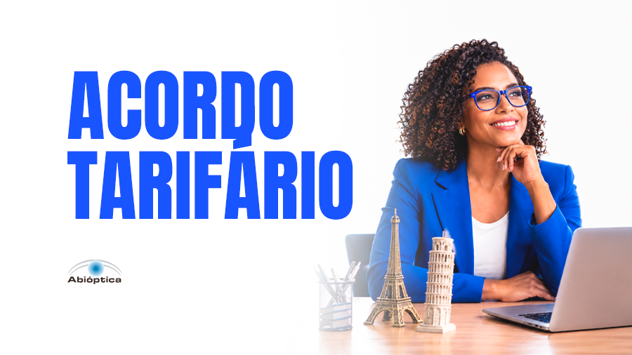 Abióptica tarifas Acordo Mercosul-União Europeia